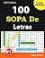 100 SOPA DE LETRAS: 100 Different Spanish word searches to keep you entertained.