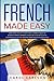 French Made Easy: Learn Fre...