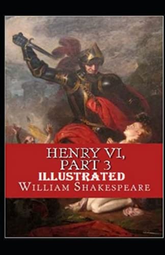 Henry VI, Part 3 Illustrated