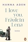 I love you, Fräul...