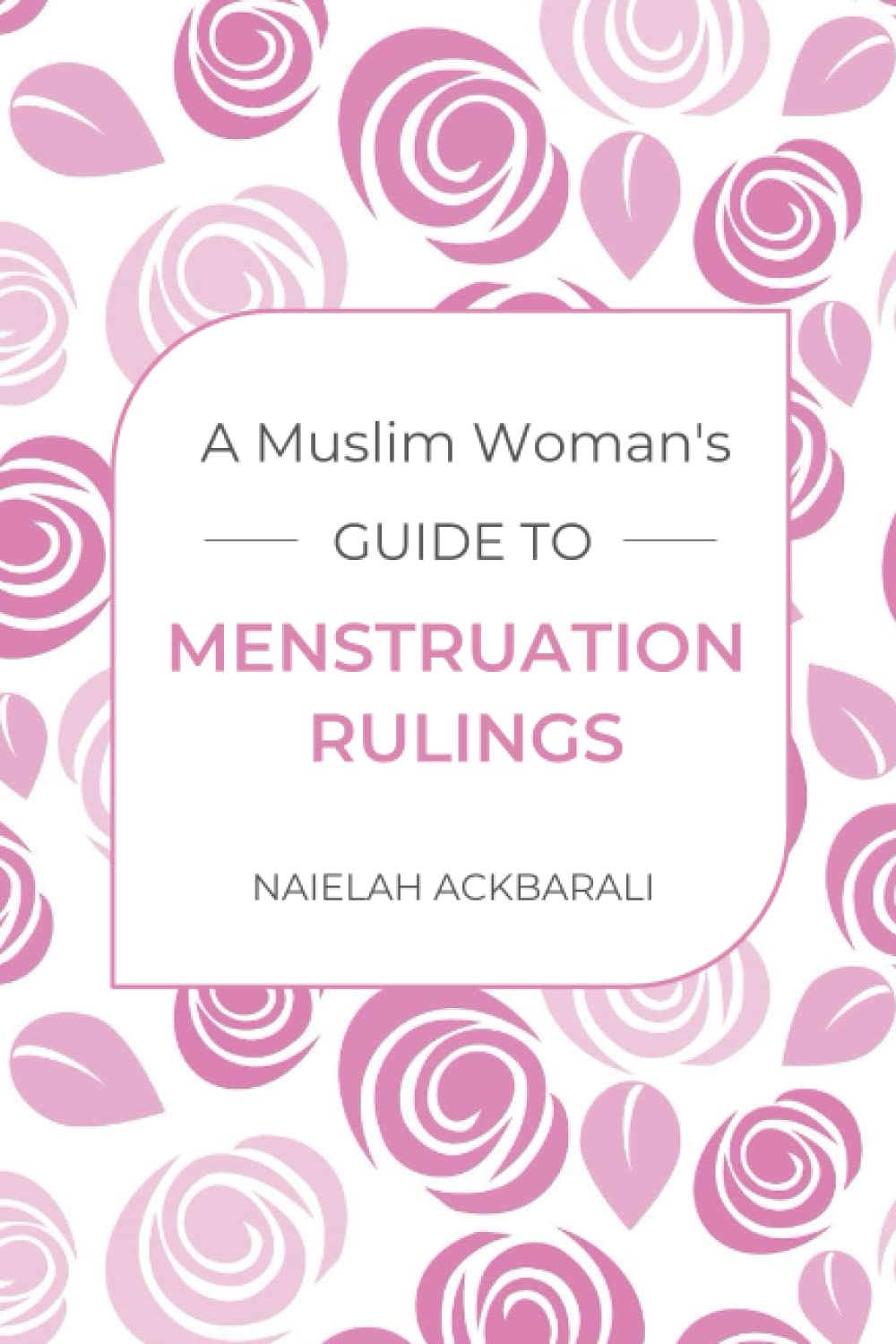 A Muslim Woman's Guide To Menstruation Rulings (Paperback)