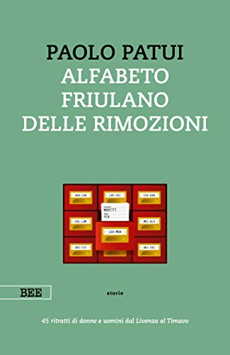 Alfabeto friulano delle rimozioni: 45 ritratti di donne e uomini dal Livenza al Timavo (Paperback)