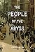 The People of the Abyss: Classic Edition Annotated for People Who Love Reading of Enjoyment