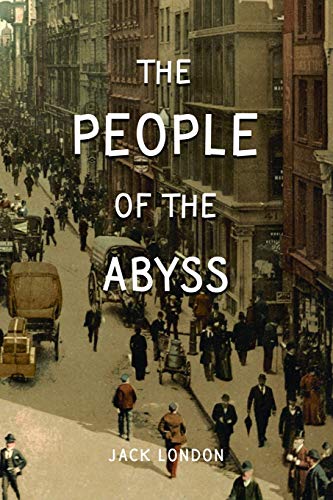 The People of the Abyss: Classic Edition Annotated for People Who Love Reading of Enjoyment