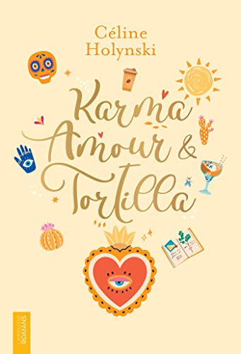 Karma, amour & tortilla (French Edition)