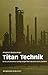 Titan Technik. Ernst und Fr...