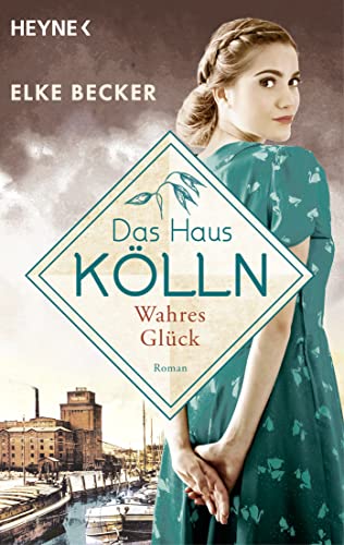 Das Haus Kölln. Wahres Glück (Die Kölln-Saga 3) (German Edition)