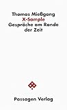 X-Sample: Gespräche am Rande der Zeit (Passagen Gespräche) (German Edition)