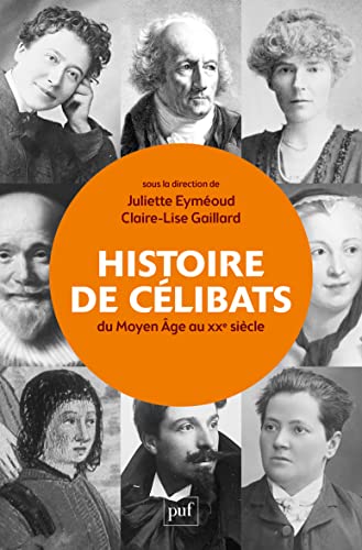 Histoire de célibats: Du Moyen Âge au xxe siècle (French Edition)