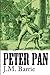 Peter Pan: The Boy Who Wouldn't Grow Up: (Peter and Wendy)