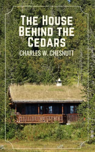 The House Behind the Cedars: Classic African American Novel