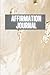 Affirmation Journal: Write ...