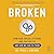 Broken: How Our Social Systems Are Failing Us and How We Can Fix Them