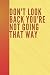 Don't Look Back You're Not ...