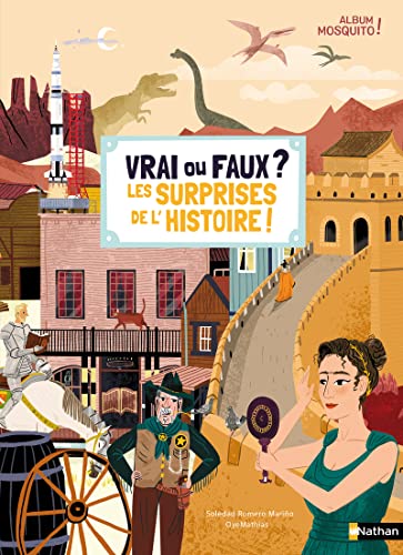 Vrai ou Faux ? Les surprises de l'Histoire ! (Hardcover)
