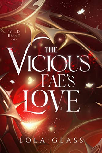 The Vicious Fae's Love (Wild Hunt, #4)
