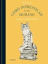 Cómo domesticar a un humano by Barbara Capponi