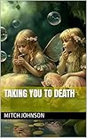Taking You to Death