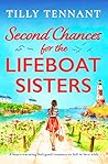 Second Chances for the Lifeboat Sisters by Tilly Tennant