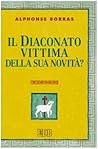 Il diaconato, vittima della sua novità?