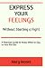 Express Your Feelings Witho...