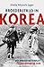 Broederstrijd in Korea: Het oneindige conflict tussen Noord en Zuid (Dutch Edition)