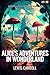 Alice's Adventures in Wonde...