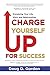 Charge Yourself Up for Success by Doug D Gordon