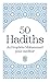 50 Hadîths du Prophète Muhammad pour méditer by El-Bokhari