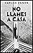 NO LLAMES A CASA