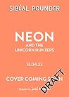 Neon and The Unicorn Hunters Neon and The Unicorn Hunters