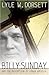 BILLY SUNDAY/REDEMPTION OF AMERICA by Lyle Dorsett
