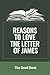 Reasons To Love The Letter Of James: The Good Book: Facts About The Book Of James
