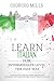Learn Italian for Intermediate Level the Fast Way by Giorgio Mills
