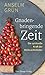 Gnadenbringende Zeit