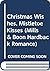 Christmas Wishes, Mistletoe Kisses