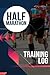 Half Marathon Training Log:...
