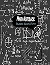 Math NoteBook Squared Graph Paper: Grid Paper For Math and Science
