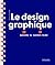 Le design graphique - Savoirs et savoir-faire