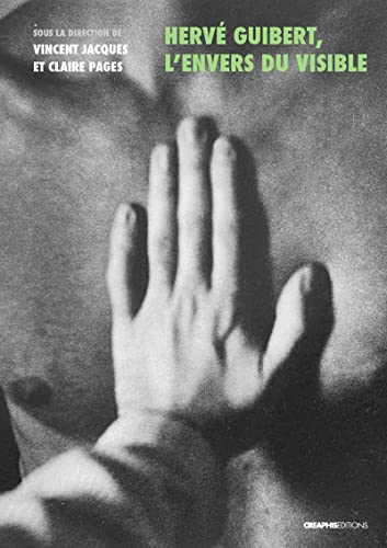 Hervé Guibert, l'envers du visible (Paperback)