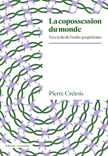 La copossession du monde: Vers la fin de l’ordre propriétaire (Paperback)
