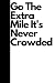 Go The Extra Mile It's Neve...