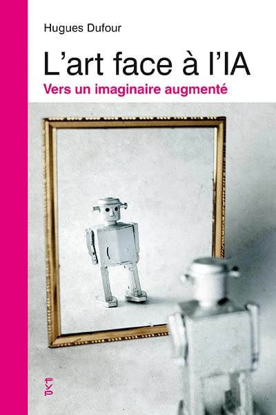 L'art face à l'IA: Vers un imaginaire augmenté (Paperback)