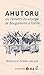 Ahutoru ou l'envers du voyage de Bougainville à Tahiti