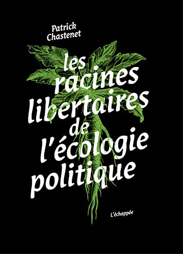 Les racines libertaires de l’écologie politique (Paperback)