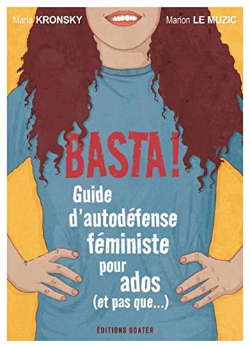 Basta !: Guide d'autodéfense féministe pour les ados (et pas que...)
