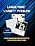 LARGE PRINT VARIETY PUZZLES...