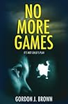 No More Games: A ...