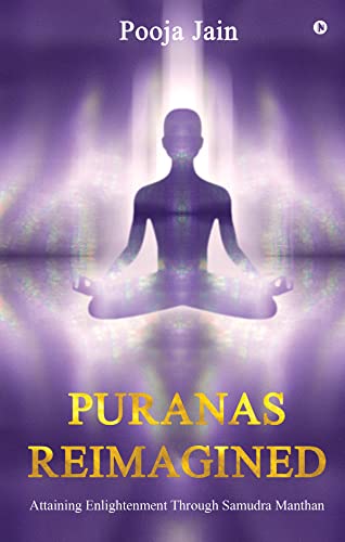 Puranas Reimagined : Attaining Enlightenment Through Samudra Manthan (Kindle Edition)