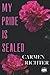 My Pride Is Sealed (Special Edition Paperback)